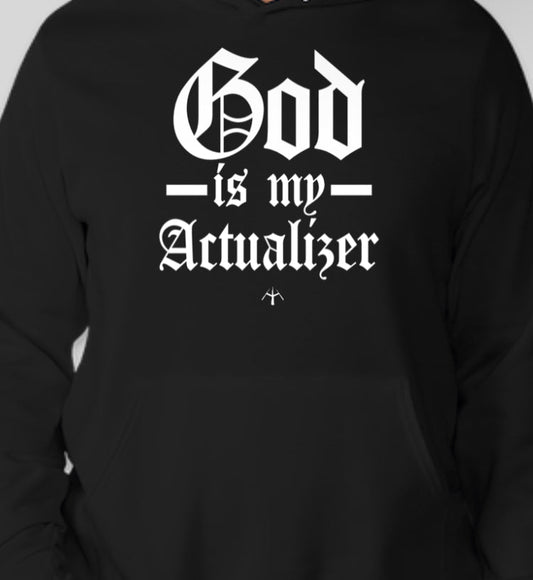 God is my Actualizer Hoodie PRE ORDER
