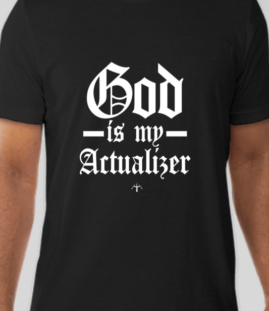 God is my Actualizer Tee PRE ORDER