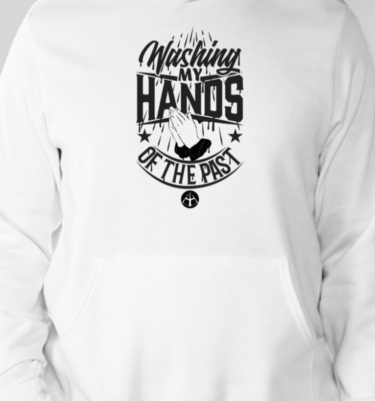 Washing my Hands of the Past Hoodie PRE ORDER