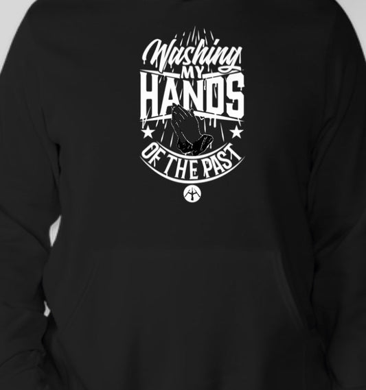 Washing my Hands of the Past Hoodie PRE ORDER