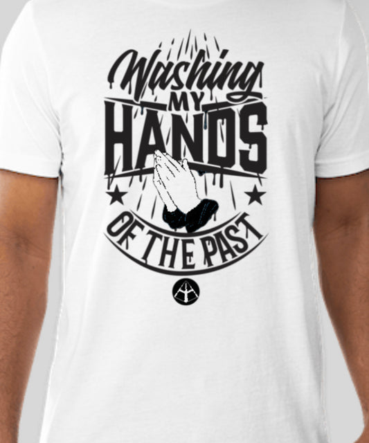 Washing my Hands of the Past Tee PRE ORDER